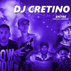 MC Gibi, Os Cretinos , MC Neguinho Boladão , MC CL , MC 2K , MC Livinho ( Dj Cretino )