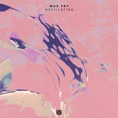 max fry - Oscillating