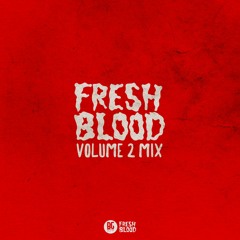 Fresh Blood Vol. 2 Mix [Mixed by BloodThinnerz]