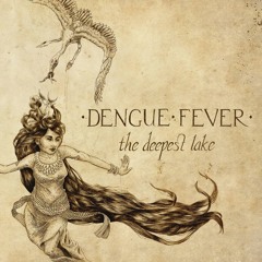 No Sudden Moves (Gingee Remix)- Dengue Fever
