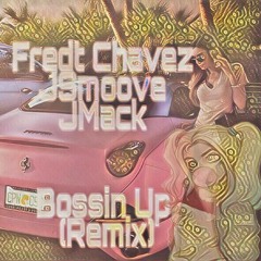 Fredt ft JSmoove ft JMack Bossing Up (Remix)