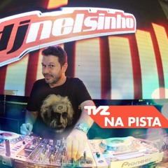 TVZ Na Pista - DJ Nelsinho (Abril/2017)