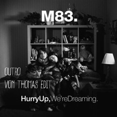 M83 - Outro (Von Tom Edit)