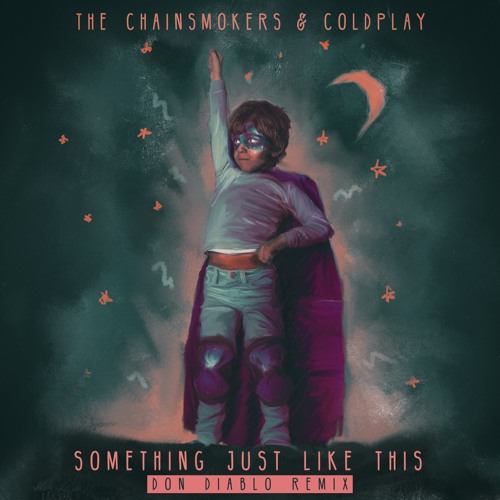 Chainsmokers & Coldplay - Something Just Like This (Don Diablo Remix)