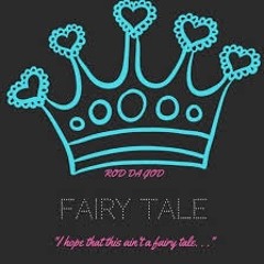 Fairytale~ Rod Da God
