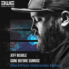 Jeff Beadle - Gone Before Sunrise (BlackWhite Elektronika Rmx)