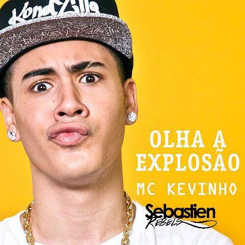 MC Kevinho - Olha A Explosão (Sebastien Rebels Bootleg)