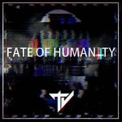 Fate Of Humanity