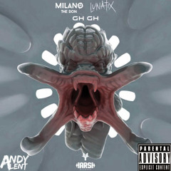 MIlano the Don, LUNATIX - GH GH (Andy Alent Remix)*Free Download*