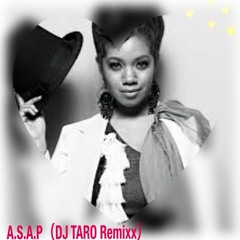 A.S.A.P (DJ TARO Remixx)