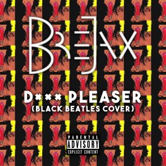 D*** Pleaser - Black Beatles Cover