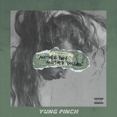 @YungPinch - Another Day, Another Dollar (Prod. @Matics_Music)