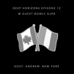 Deep Horizons Radio - EP12 W Bowly - OJPB