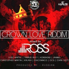 Crown love riddim mix (by DJ ROSS)
