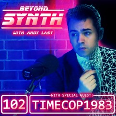 Beyond Synth - 102 - Timecop1983