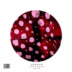 Jordan X Lil F - C'Est Doux