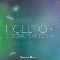 STISEMA - Hold On (Feat. Es May) [Orion Remix]