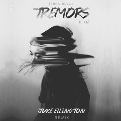 TERRA BLVCK - Tremors Ft. Kiz (Juke Ellington Remix)