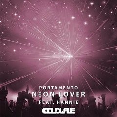 Portamento - Neon Lover (feat. HANNIE) (Coldbeat Remix) [TOP#3 Beatport Electro House Releases]