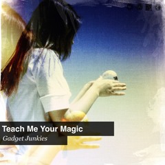 Teach Me Your Magic