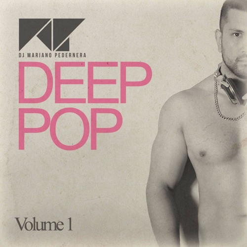 Dj Mariano Pedernera - Deep Pop (Volume 1)