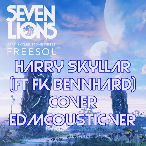 Seven Lions - Freesol ( FK Bennhard ft Harry Skyllar Remix )