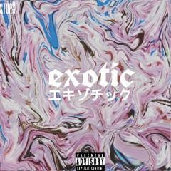Exotic (prod by: young taylor)