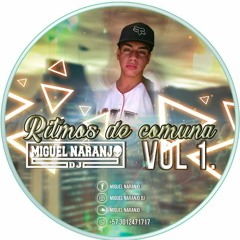 MIGUEL NARANJO - RITMOS DE COMUNAS VOL.1 (SPECIAL SET)