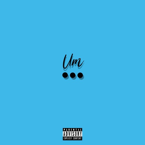 Um... ft. Rowlan (prod. Kaui)