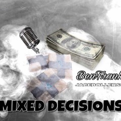 BenFranklin - Mix Decisions (FT JaceDollers81ST)