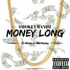 Smokey Bandz - Money Long Ft. Aflacko & TMG Pmoney