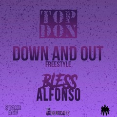 Down & Out Freestyle Feat. Bless Alfonso & Top Don