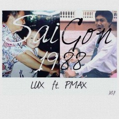 Sài Gòn 1988 - LUX x PMAX
