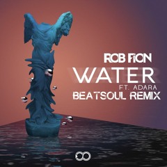 Rob Fion - Water (Feat. Adara) (BeatSoul Remix)