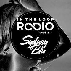 In The Loop Radio Vol 61 (Sydney Blu Guest Mix)