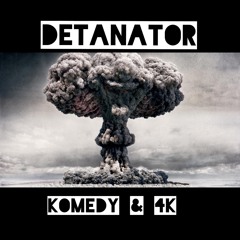 Detanator | KomedyK vs 4K | War Time Records™