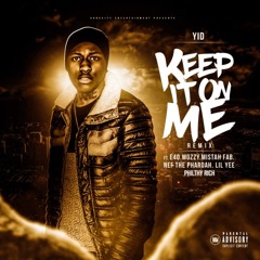 YID ft. E-40, Mozzy, Mistah FAB, Nef The Pharaoh, Lil Yee, Philthy Rich - Keep It On Me [Remix] [Thi