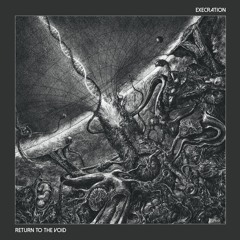Execration "Return to the Void"