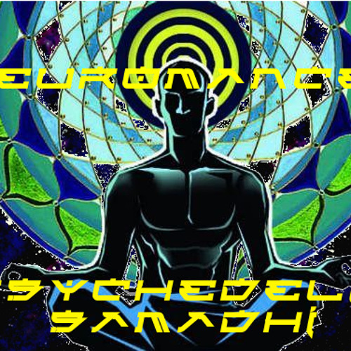 Neuromancer - Psychedelic Samadhi [Psy Breaks]