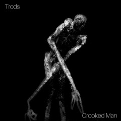 Trods - Crooked Man