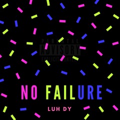 LUH DY - NO FAILURE