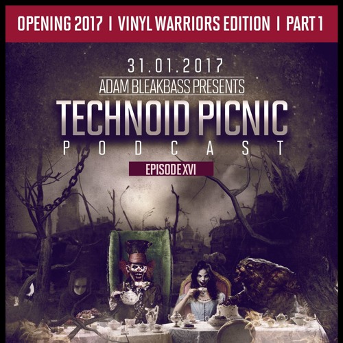 Adam BleakBass Presents : Technoid Picnic Podcast | Episode XIX : Jens Mueller