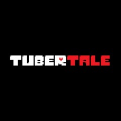 Tubertale - Never Let Go! Never Give Up!