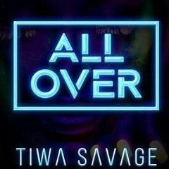 Tiwa Savage- All over