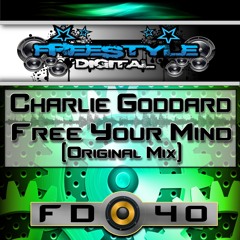 Charlie Goddard - Free Your Mind (Original Mix) [Freestyle Digital Recordings]