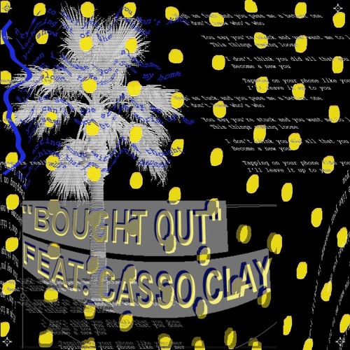 Bought Out ft. Casso Clay