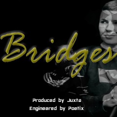 Bridges (Produced by Juxta)