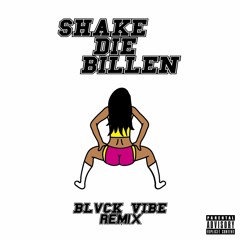 Shake Die Billen (BlackVibe Remix)