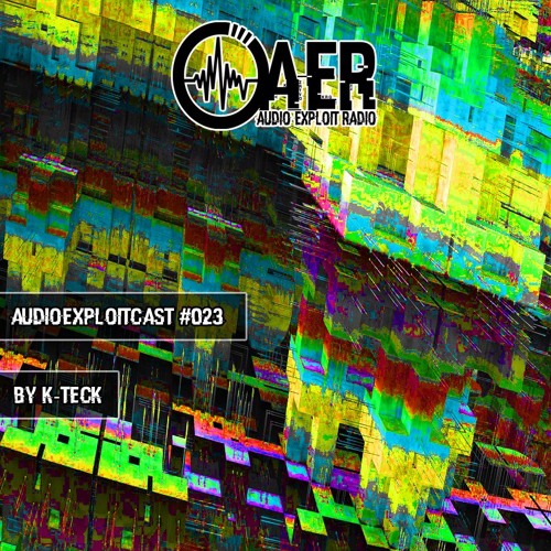 Audioexploitcast #023 by K-Teck