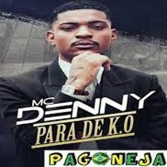MC Denny - Para De K.O ( KondZilla )
